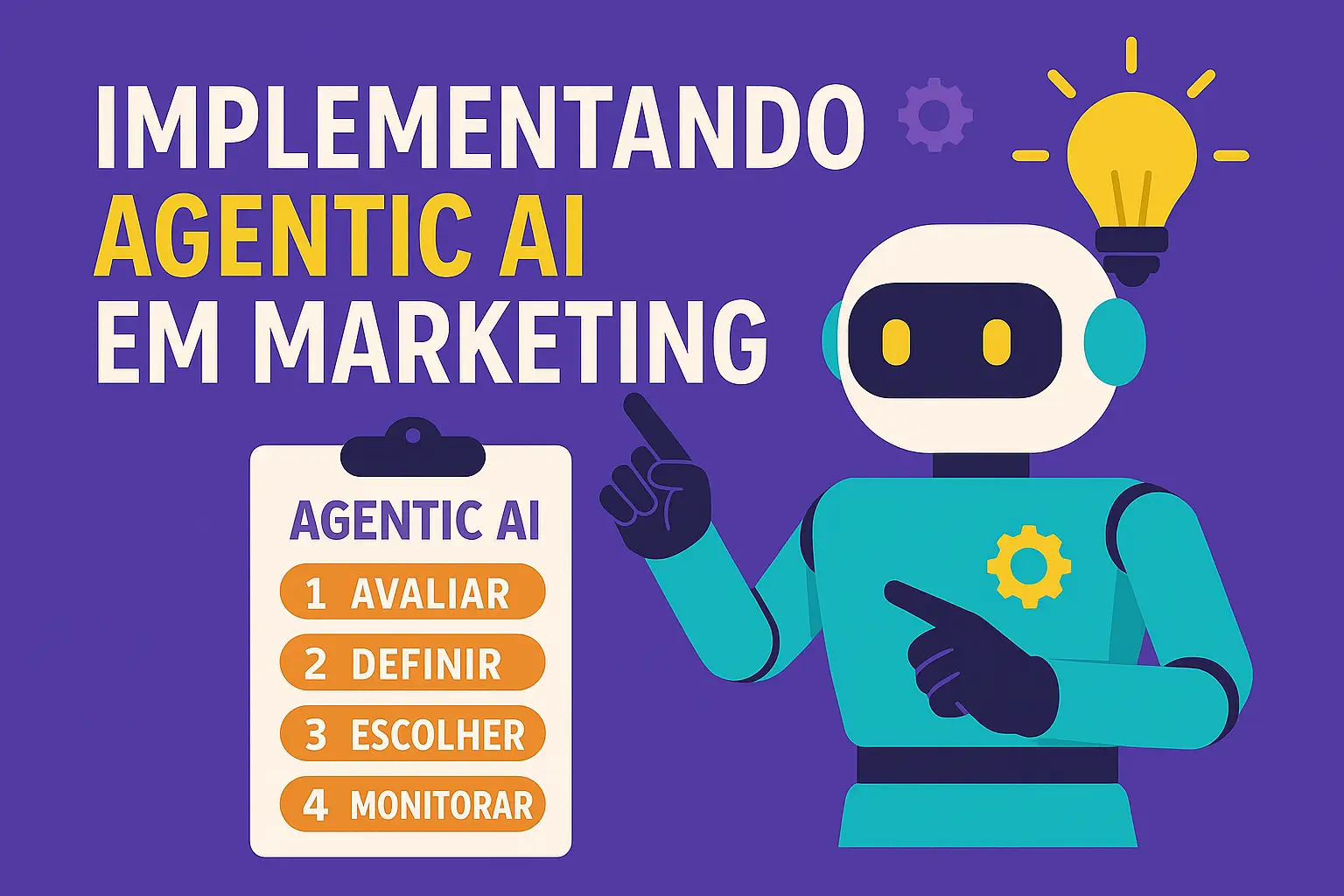 Leia mais sobre o artigo Como Implementar Agentic AI no Marketing: Guia Prático